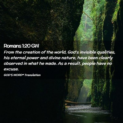 Picture 02 - Romans 1:20 GW - From the creation of the world, God’s invisible - Bible Verse Picture