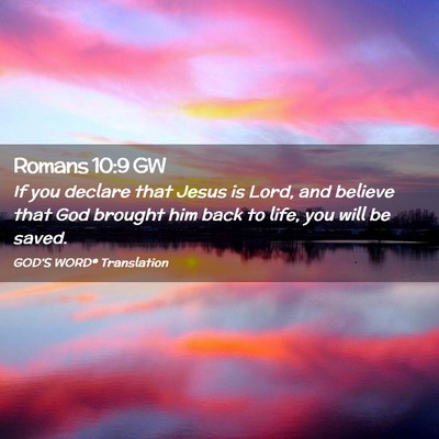 Picture 02 - Romans 10:9 GW - If you declare that Jesus is Lord, and believe - Bible Verse Picture
