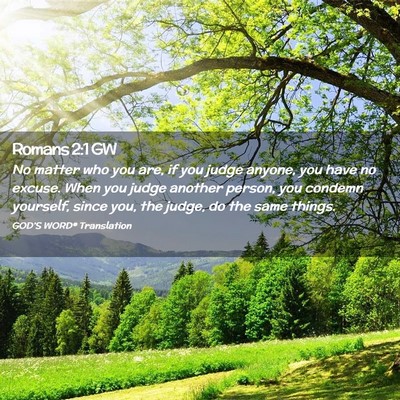 Picture 02 - Romans 2:1 GW - No matter who you are, if you judge anyone, you - Bible Verse Picture