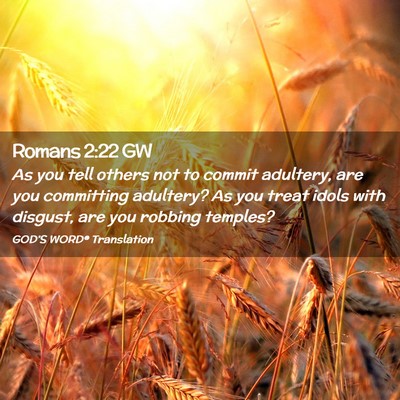 Picture 02 - Romans 2:22 GW - As you tell others not to commit adultery, are - Bible Verse Picture