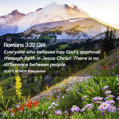 Picture 02 - Romans 3:22 GW - Everyone who believes has God’s approval - Bible Verse Picture