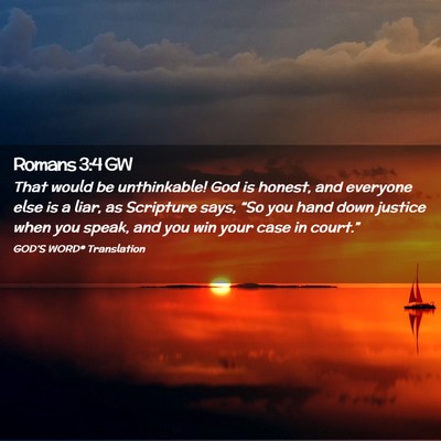 Picture 02 - Romans 3:4 GW - That would be unthinkable! God is honest, and - Bible Verse Picture