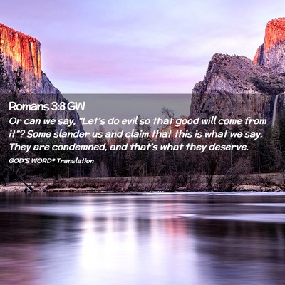 Picture 02 - Romans 3:8 GW - Or can we say, “Let’s do evil so that good - Bible Verse Picture
