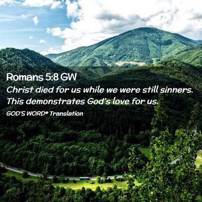 Picture 02 - Romans 5:8 GW - Christ died for us while we were still sinners. - Bible Verse Picture