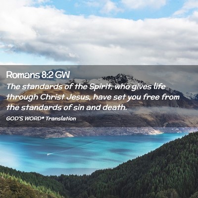 Picture 02 - Romans 8:2 GW - The standards of the Spirit, who gives life - Bible Verse Picture