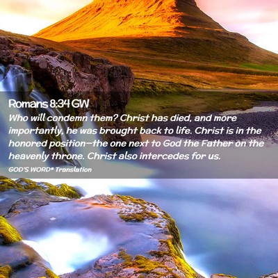 Picture 02 - Romans 8:34 GW - Who will condemn them? Christ has died, and more - Bible Verse Picture