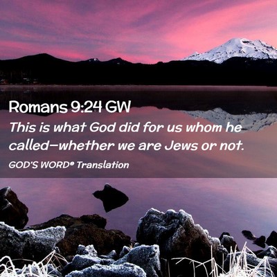 Picture 02 - Romans 9:24 GW - This is what God did for us whom he - Bible Verse Picture