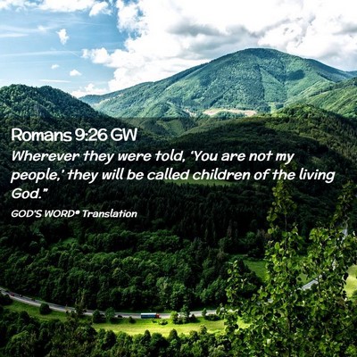 Picture 02 - Romans 9:26 GW - Wherever they were told, ‘You are not my - Bible Verse Picture