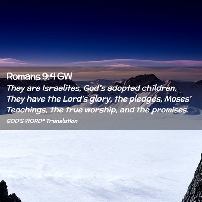 Picture 02 - Romans 9:4 GW - They are Israelites, God’s adopted children. - Bible Verse Picture