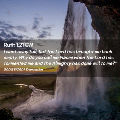 Picture 02 - Ruth 1:21 GW - I went away full, but the Lord has brought me - Bible Verse Picture
