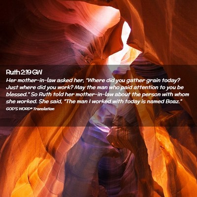 Picture 02 - Ruth 2:19 GW - Her mother-in-law asked her, “Where did you - Bible Verse Picture