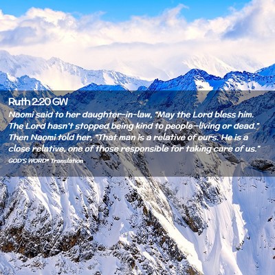 Picture 02 - Ruth 2:20 GW - Naomi said to her daughter-in-law, “May the - Bible Verse Picture
