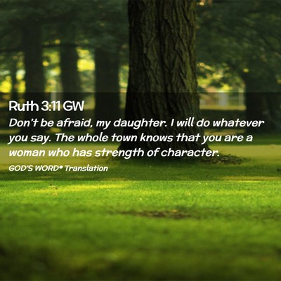 Picture 02 - Ruth 3:11 GW - Don’t be afraid, my daughter. I will do - Bible Verse Picture
