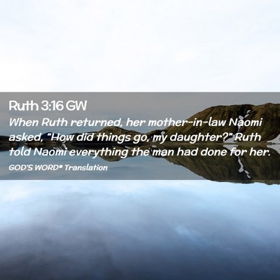 Picture 02 - Ruth 3:16 GW - When Ruth returned, her mother-in-law Naomi - Bible Verse Picture
