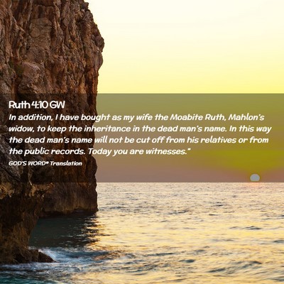 Picture 02 - Ruth 4:10 GW - In addition, I have bought as my wife the Moabite - Bible Verse Picture