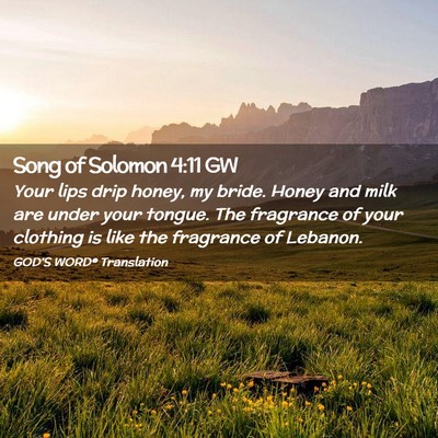 Picture 02 - Song of Solomon 4:11 GW - Your lips drip honey, my bride. Honey and milk - Bible Verse Picture