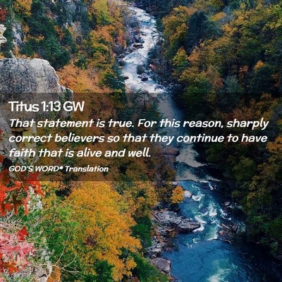 Picture 02 - Titus 1:13 GW - That statement is true. For this reason, sharply - Bible Verse Picture