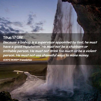 Picture 02 - Titus 1:7 GW - Because a bishop is a supervisor appointed by - Bible Verse Picture