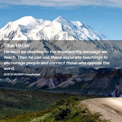 Picture 02 - Titus 1:9 GW - He must be devoted to the trustworthy message we - Bible Verse Picture