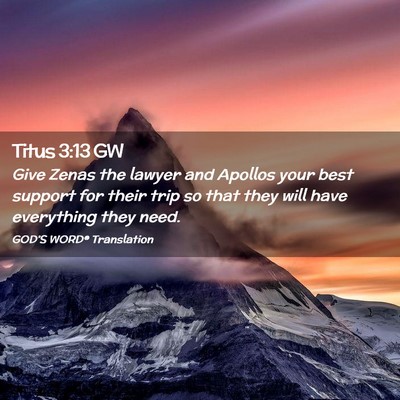 Picture 02 - Titus 3:13 GW - Give Zenas the lawyer and Apollos your best - Bible Verse Picture