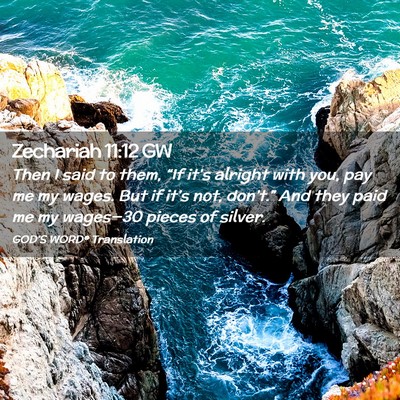 Picture 02 - Zechariah 11:12 GW - Then I said to them, “If it’s alright with - Bible Verse Picture