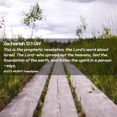 Picture 02 - Zechariah 12:1 GW - This is the prophetic revelation, the Lord’s - Bible Verse Picture