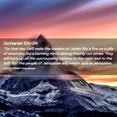 Picture 02 - Zechariah 12:6 GW - “On that day I will make the leaders of Judah - Bible Verse Picture