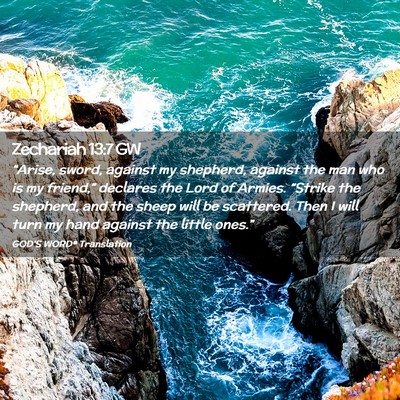 Picture 02 - Zechariah 13:7 GW - “Arise, sword, against my shepherd, against the - Bible Verse Picture