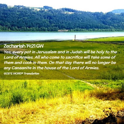 Picture 02 - Zechariah 14:21 GW - Yes, every pot in Jerusalem and in Judah will be - Bible Verse Picture