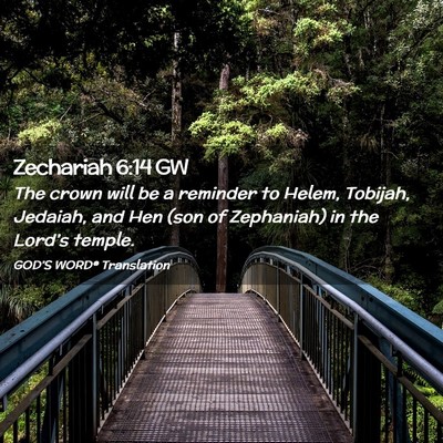 Picture 02 - Zechariah 6:14 GW - The crown will be a reminder to Helem, Tobijah, - Bible Verse Picture