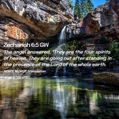 Picture 02 - Zechariah 6:5 GW - The angel answered, “They are the four spirits - Bible Verse Picture