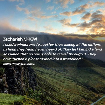 Picture 02 - Zechariah 7:14 GW - I used a windstorm to scatter them among all the - Bible Verse Picture