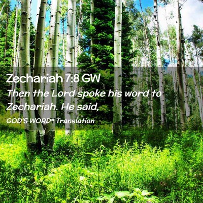 Picture 02 - Zechariah 7:8 GW - Then the Lord spoke his word to Zechariah. He - Bible Verse Picture