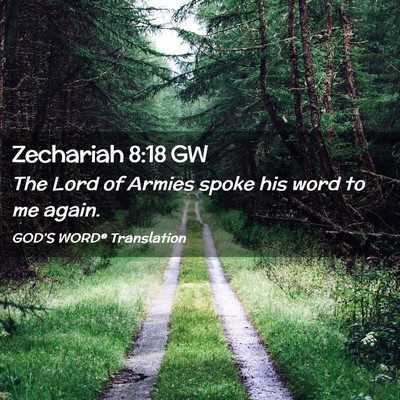 Picture 02 - Zechariah 8:18 GW - The Lord of Armies spoke his word to me - Bible Verse Picture