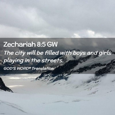 Picture 02 - Zechariah 8:5 GW - The city will be filled with boys and girls - Bible Verse Picture