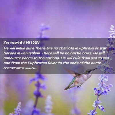 Picture 02 - Zechariah 9:10 GW - He will make sure there are no chariots in - Bible Verse Picture