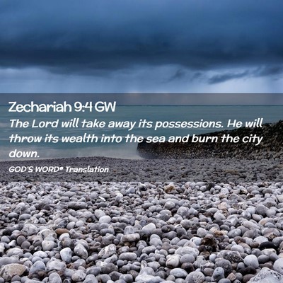 Picture 02 - Zechariah 9:4 GW - The Lord will take away its possessions. He will - Bible Verse Picture