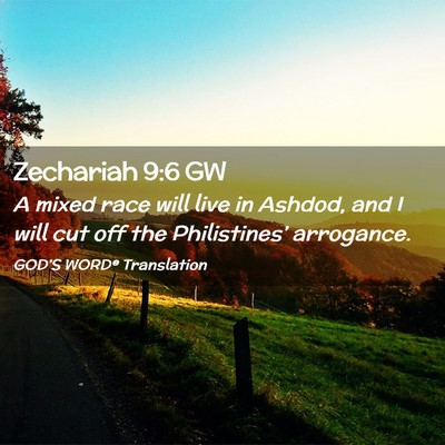 Picture 02 - Zechariah 9:6 GW - A mixed race will live in Ashdod, and I will cut - Bible Verse Picture