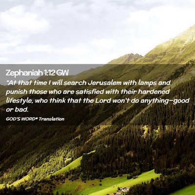 Picture 02 - Zephaniah 1:12 GW - “At that time I will search Jerusalem with - Bible Verse Picture