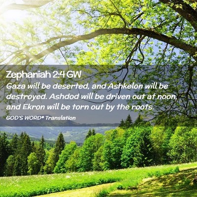 Picture 02 - Zephaniah 2:4 GW - Gaza will be deserted, and Ashkelon will be - Bible Verse Picture