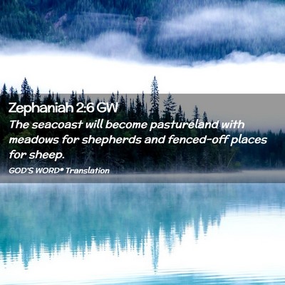 Picture 02 - Zephaniah 2:6 GW - The seacoast will become pastureland with meadows - Bible Verse Picture
