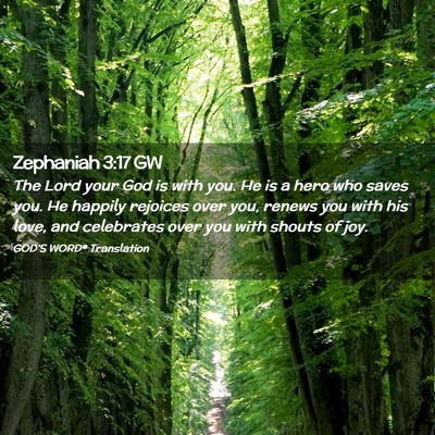Picture 02 - Zephaniah 3:17 GW - The Lord your God is with you. He is a hero who - Bible Verse Picture