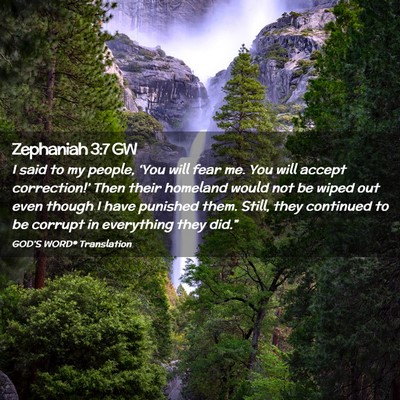 Picture 02 - Zephaniah 3:7 GW - I said to my people, ‘You will fear me. You - Bible Verse Picture