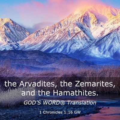 Picture 03 - 1 Chronicles 1:16 GW - the Arvadites, the Zemarites, and the - Bible Verse Picture