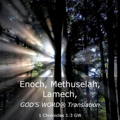 Picture 03 - 1 Chronicles 1:3 GW - Enoch, Methuselah, - Bible Verse Picture