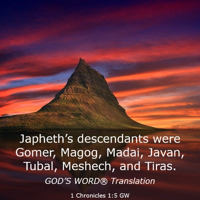 Picture 03 - 1 Chronicles 1:5 GW - Japheth’s descendants were Gomer, Magog, Madai, - Bible Verse Picture