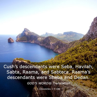 Picture 03 - 1 Chronicles 1:9 GW - Cush’s descendants were Seba, Havilah, Sabta, - Bible Verse Picture