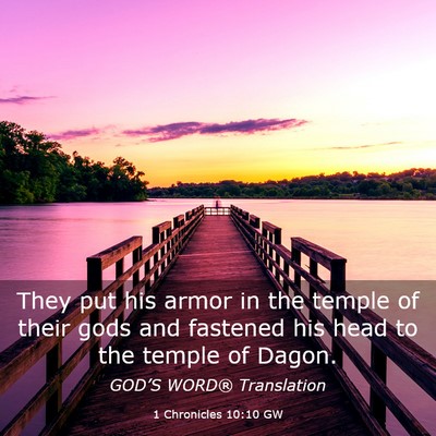 Picture 03 - 1 Chronicles 10:10 GW - They put his armor in the temple of their gods - Bible Verse Picture