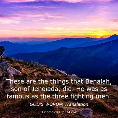 Picture 03 - 1 Chronicles 11:24 GW - These are the things that Benaiah, son of - Bible Verse Picture