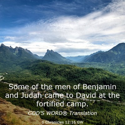 Picture 03 - 1 Chronicles 12:16 GW - Some of the men of Benjamin and Judah came to - Bible Verse Picture